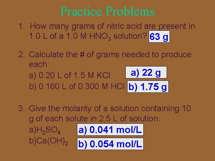 Practice Problems 1. How many grams of nitric acid are present in 1. 0