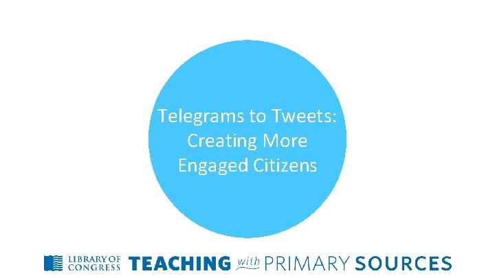 Telegrams to Tweets: Creating More Engaged Citizens 