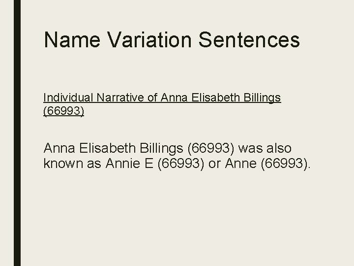 Name Variation Sentences Individual Narrative of Anna Elisabeth Billings (66993) was also known as