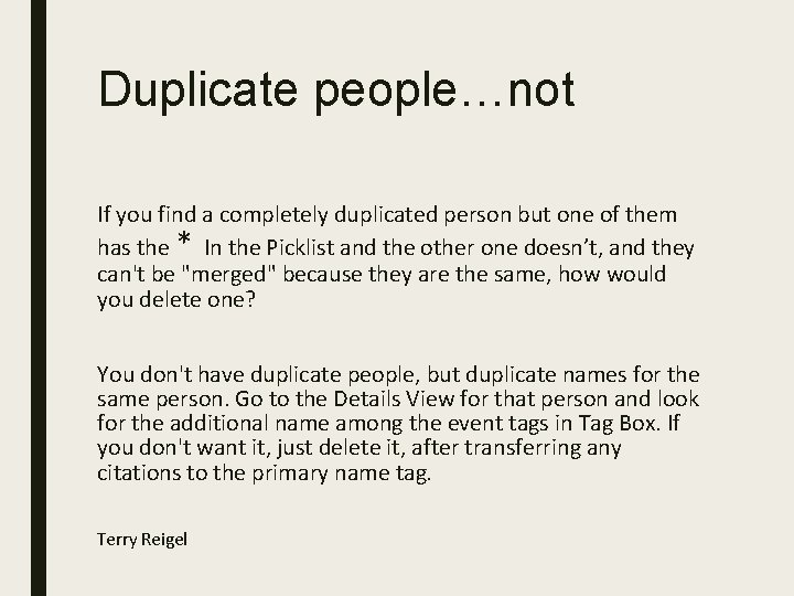 Duplicate people…not If you find a completely duplicated person but one of them has