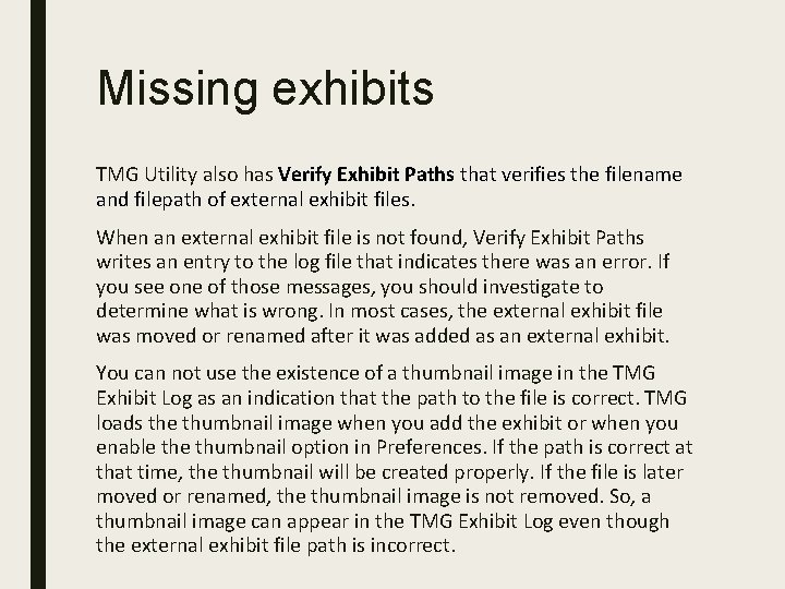 Missing exhibits TMG Utility also has Verify Exhibit Paths that verifies the filename and