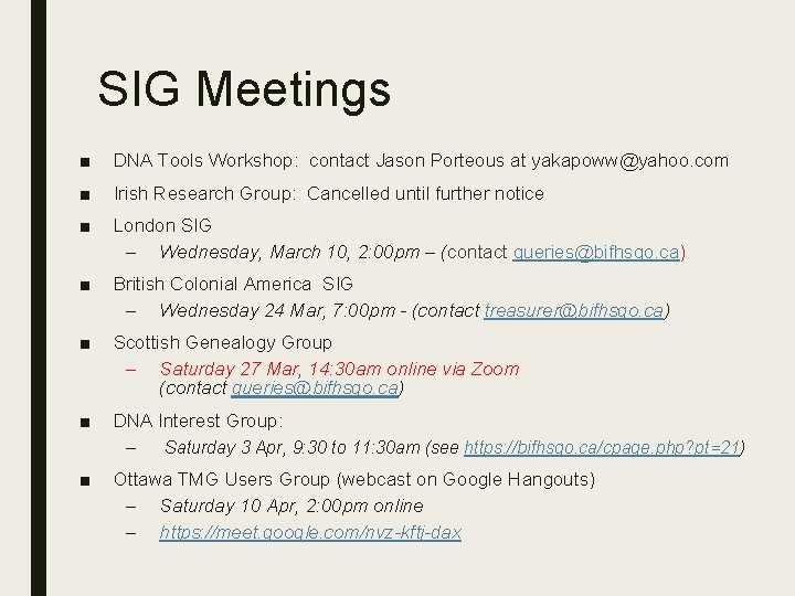 SIG Meetings ■ DNA Tools Workshop: contact Jason Porteous at yakapoww@yahoo. com ■ Irish