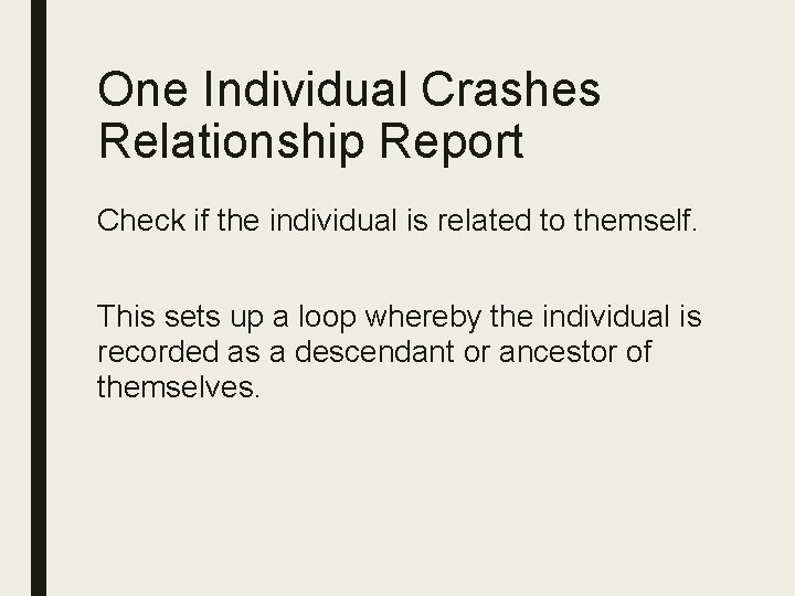 One Individual Crashes Relationship Report Check if the individual is related to themself. This
