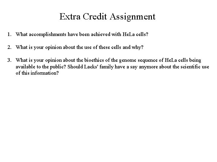 Extra Credit Assignment 1. What accomplishments have been achieved with He. La cells? 2.