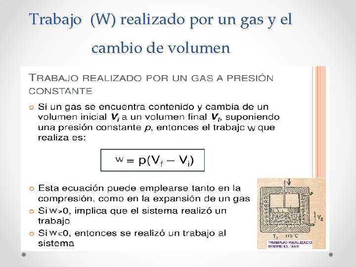 Trabajo (W) realizado por un gas y el cambio de volumen 