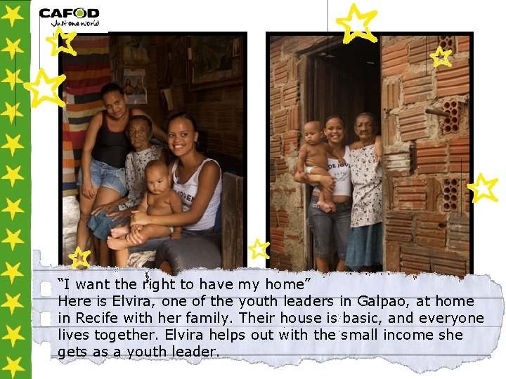 “I want the right to have my home” Here is Elvira, one of the