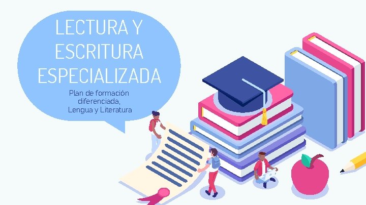 LECTURA Y ESCRITURA ESPECIALIZADA Plan de formación diferenciada, Lengua y Literatura 