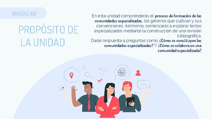 UNIDAD 02 PROPÓSITO DE LA UNIDAD En esta unidad comprenderás el proceso de formación