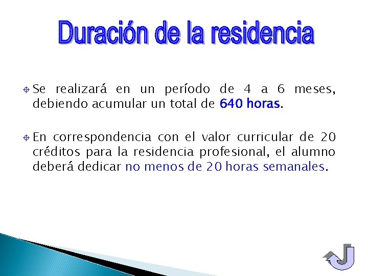 ± ± Se realizará en un período de 4 a 6 meses, debiendo acumular