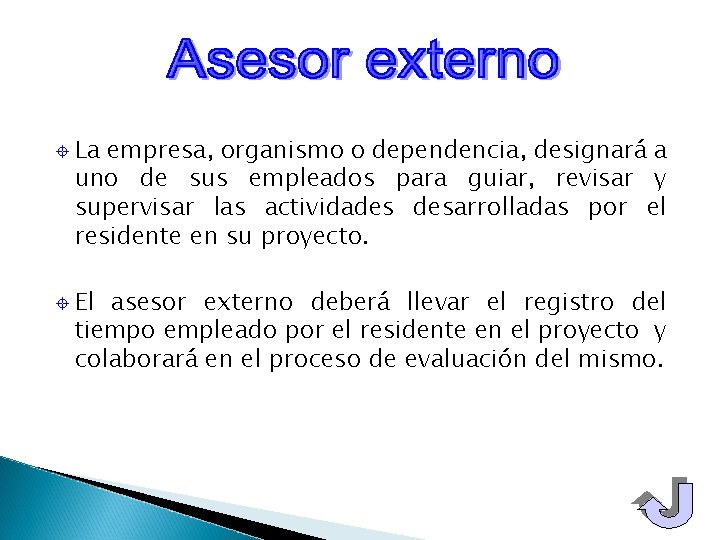 ± ± La empresa, organismo o dependencia, designará a uno de sus empleados para