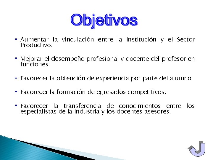  Aumentar la vinculación entre la Institución y el Sector Productivo. Mejorar el desempeño