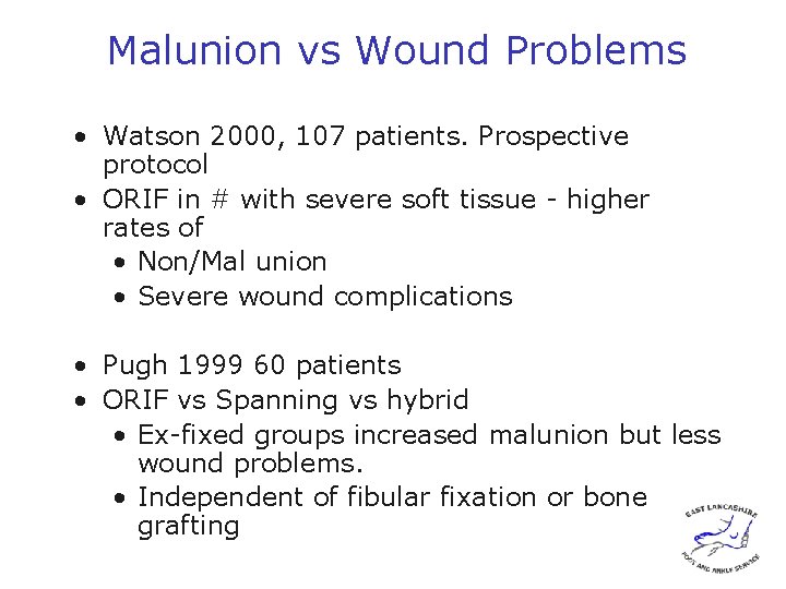 Malunion vs Wound Problems • Watson 2000, 107 patients. Prospective protocol • ORIF in