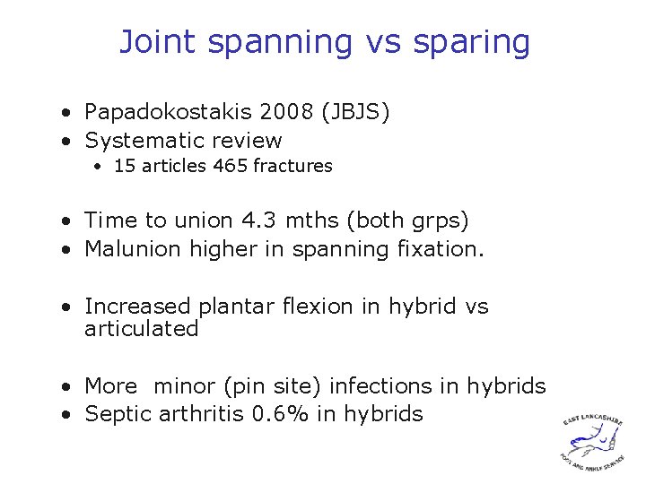 Joint spanning vs sparing • Papadokostakis 2008 (JBJS) • Systematic review • 15 articles