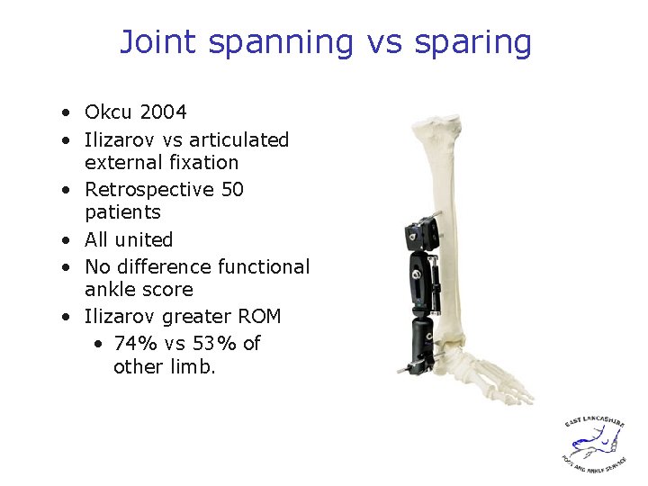 Joint spanning vs sparing • Okcu 2004 • Ilizarov vs articulated external fixation •