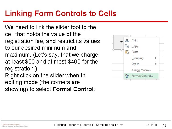 Linking Form Controls to Cells We need to link the slider tool to the