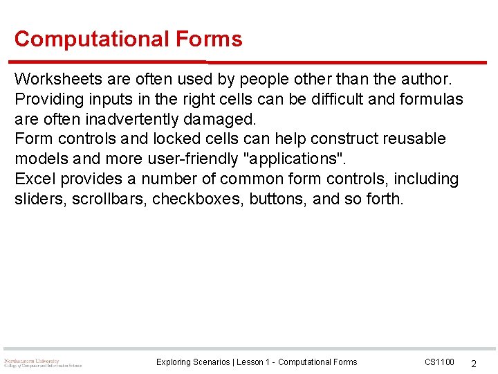 Computational Forms Worksheets are often used by people other than the author. Providing inputs