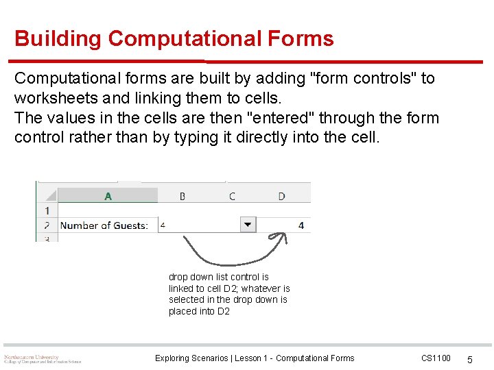 Building Computational Forms Computational forms are built by adding "form controls" to worksheets and