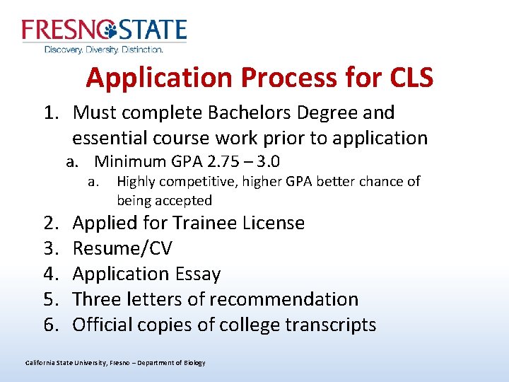 Application Process for CLS 1. Must complete Bachelors Degree and essential course work prior