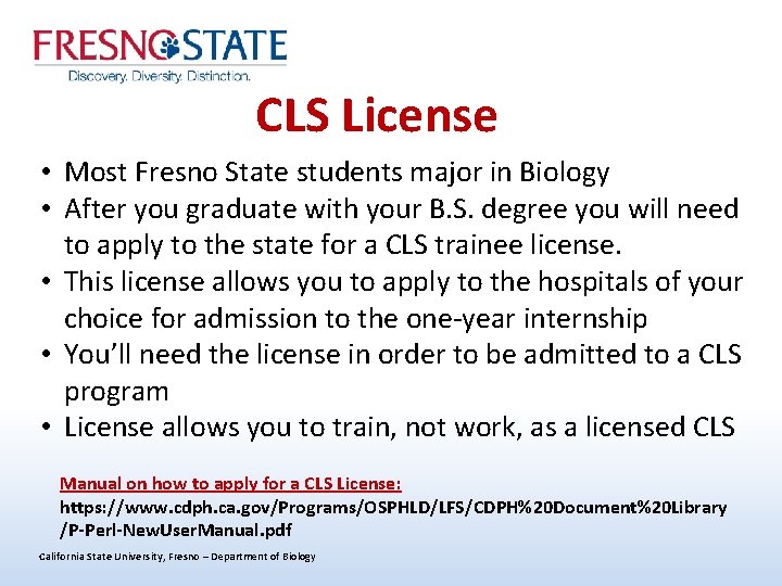CLS License • Most Fresno State students major in Biology • After you graduate