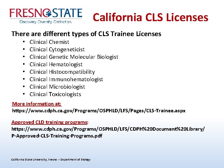 California CLS Licenses There are different types of CLS Trainee Licenses • • Clinical