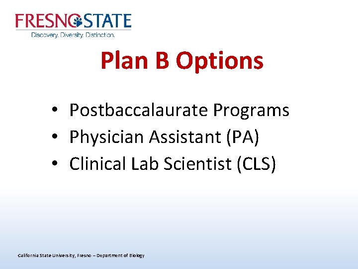 Plan B Options • Postbaccalaurate Programs • Physician Assistant (PA) • Clinical Lab Scientist