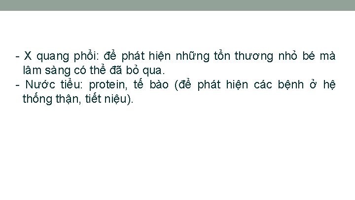 - X quang phổi: để phát hiện những tổn thương nhỏ bé mà lâm