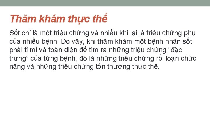 Thăm khám thực thể Sốt chỉ là một triệu chứng và nhiều khi lại