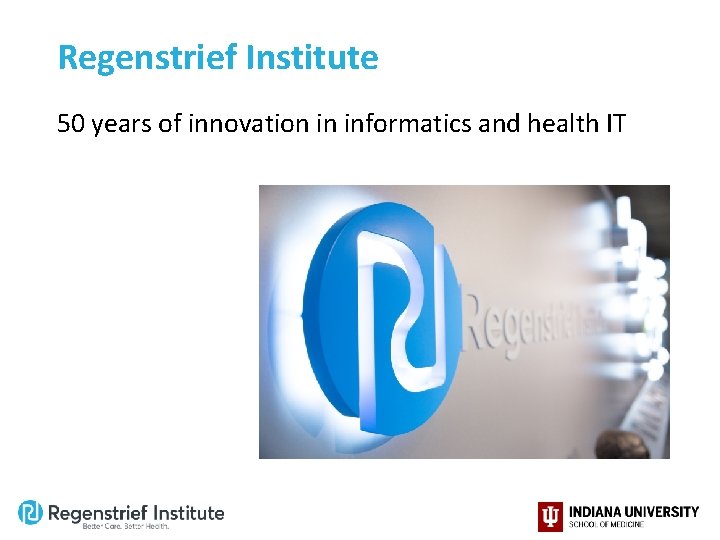 Regenstrief Institute 50 years of innovation in informatics and health IT 