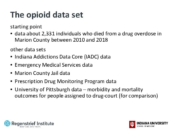 The opioid data set starting point • data about 2, 331 individuals who died