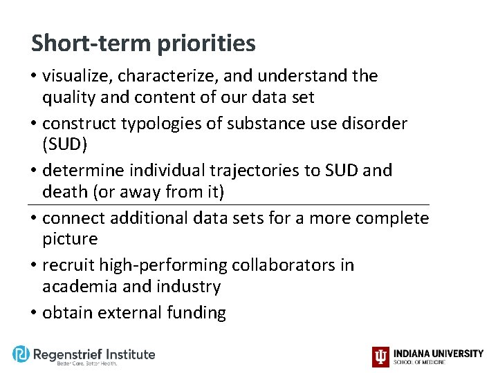 Short-term priorities • visualize, characterize, and understand the quality and content of our data