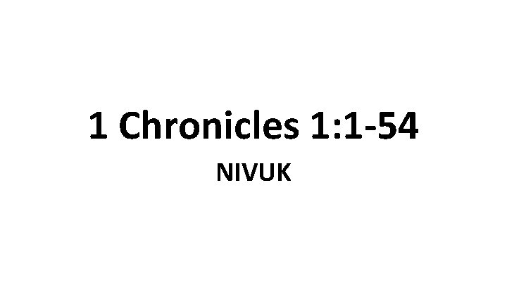 1 Chronicles 1: 1 -54 NIVUK 
