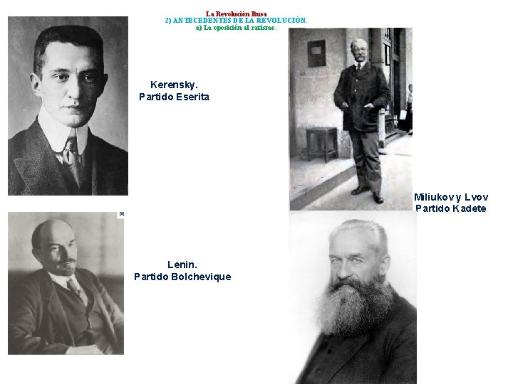 La Revolución Rusa 2) ANTECEDENTES DE LA REVOLUCIÓN. a) La oposición al zarismo. Kerensky.