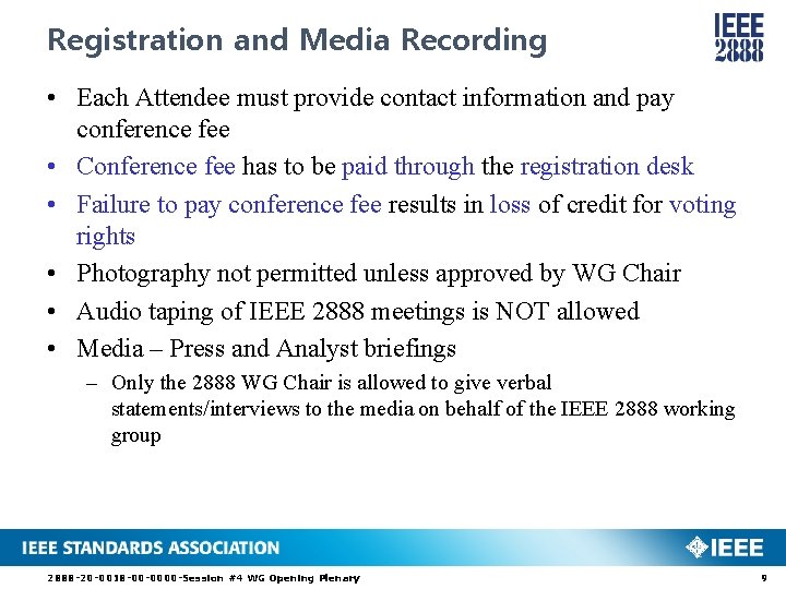 Registration and Media Recording • Each Attendee must provide contact information and pay conference