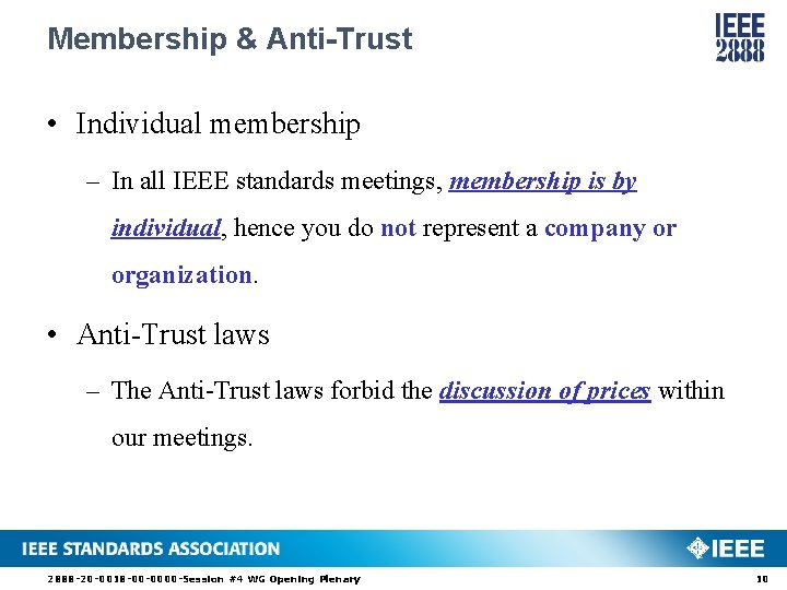 Membership & Anti-Trust • Individual membership – In all IEEE standards meetings, membership is