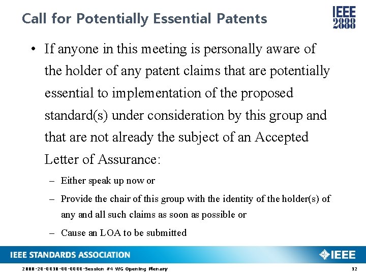 Call for Potentially Essential Patents • If anyone in this meeting is personally aware