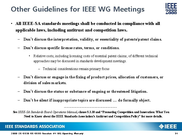 Other Guidelines for IEEE WG Meetings • All IEEE-SA standards meetings shall be conducted