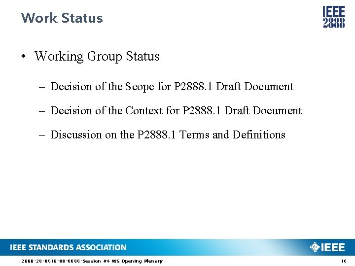 Work Status • Working Group Status – Decision of the Scope for P 2888.