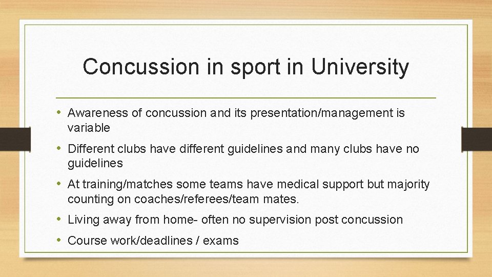 Concussion in sport in University • Awareness of concussion and its presentation/management is variable