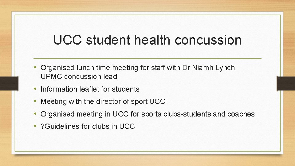 UCC student health concussion • Organised lunch time meeting for staff with Dr Niamh