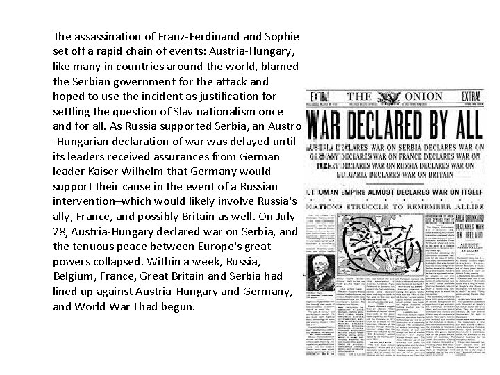 The assassination of Franz-Ferdinand Sophie set off a rapid chain of events: Austria-Hungary, like