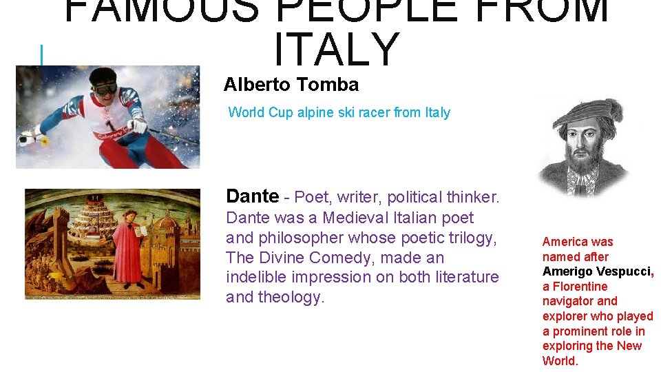 FAMOUS PEOPLE FROM ITALY Alberto Tomba World Cup alpine ski racer from Italy Dante