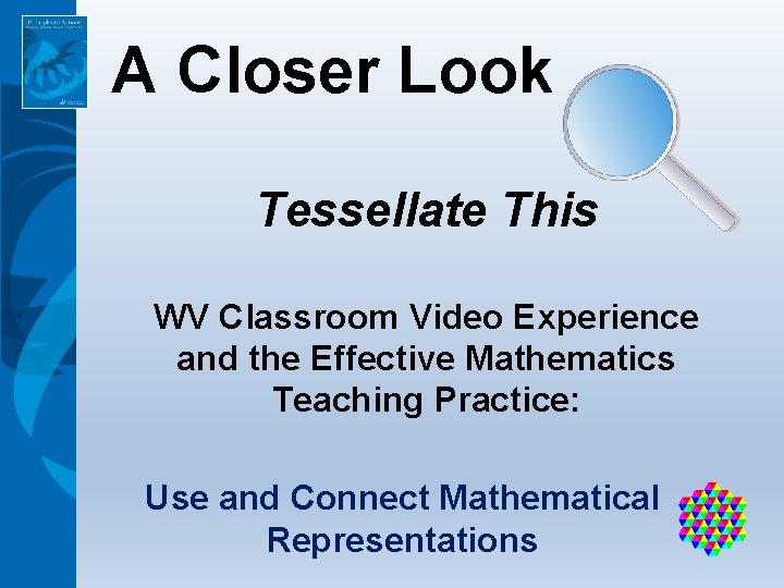 A Closer Look Tessellate This WV Classroom Video Experience and the Effective Mathematics Teaching