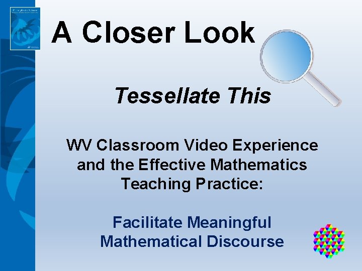 A Closer Look Tessellate This WV Classroom Video Experience and the Effective Mathematics Teaching