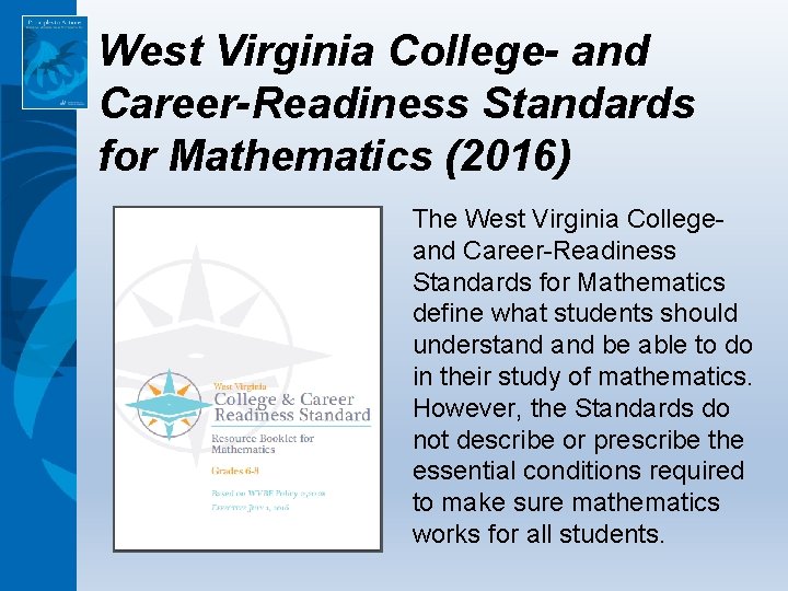 West Virginia College- and Career-Readiness Standards for Mathematics (2016) The West Virginia Collegeand Career-Readiness