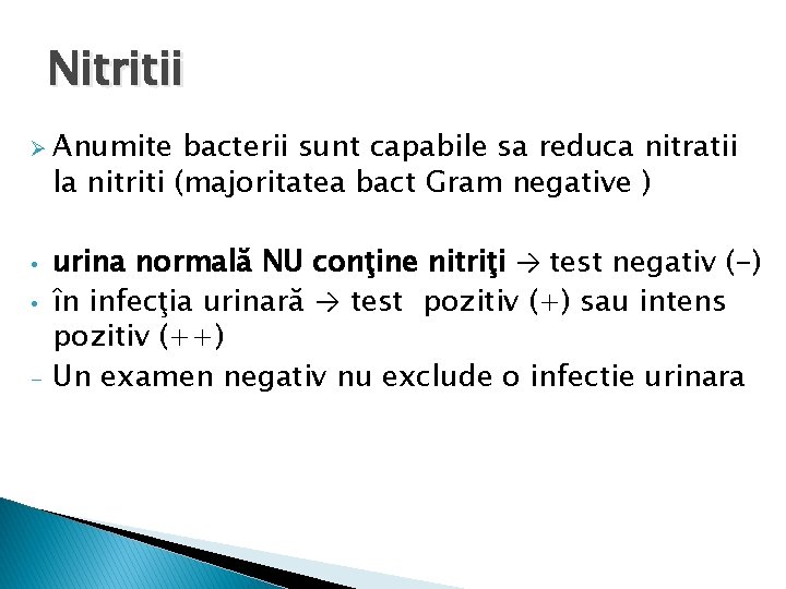 Nitritii Ø Anumite bacterii sunt capabile sa reduca nitratii la nitriti (majoritatea bact Gram