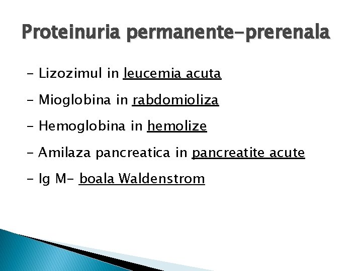 Proteinuria permanente-prerenala - Lizozimul in leucemia acuta - Mioglobina in rabdomioliza - Hemoglobina in