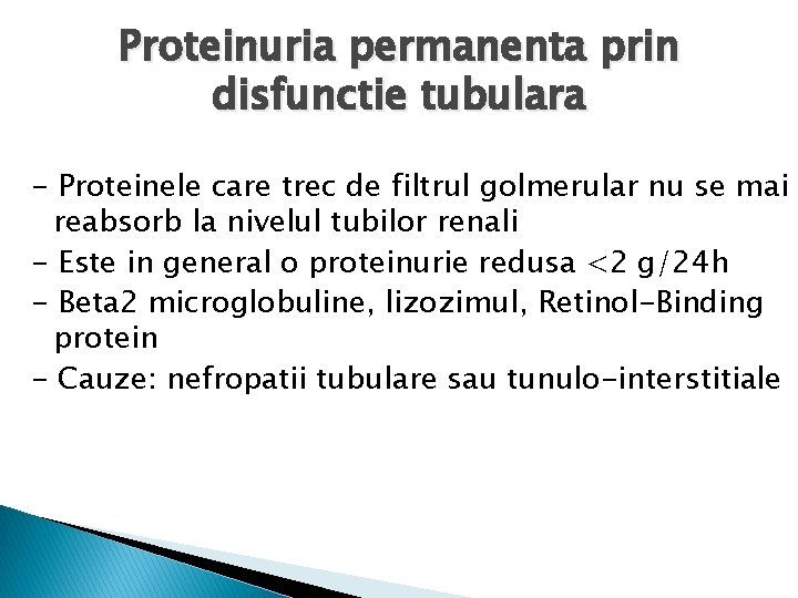 Proteinuria permanenta prin disfunctie tubulara - Proteinele care trec de filtrul golmerular nu se