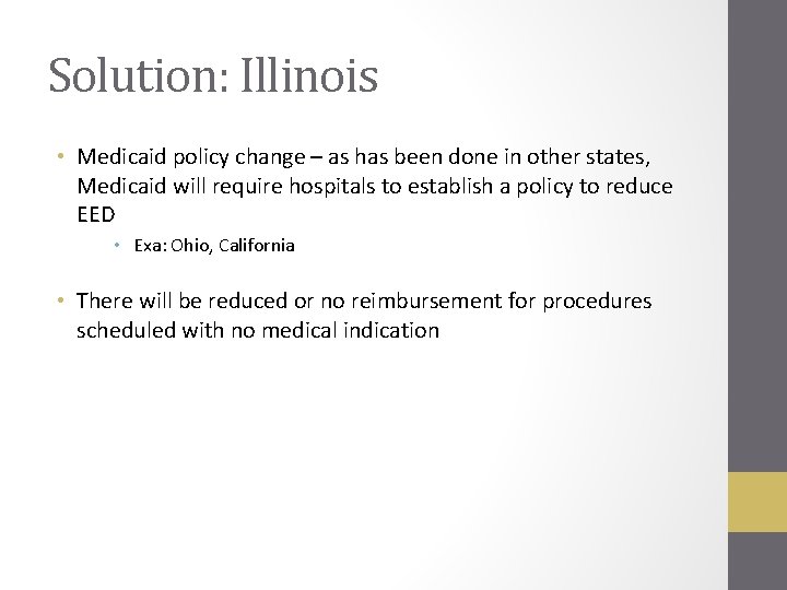 Solution: Illinois • Medicaid policy change – as has been done in other states, Solution: Illinois • Medicaid policy change – as has been done in other states,