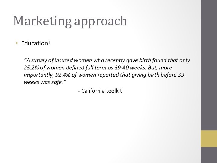 Marketing approach • Education! “A survey of insured women who recently gave birth found Marketing approach • Education! “A survey of insured women who recently gave birth found