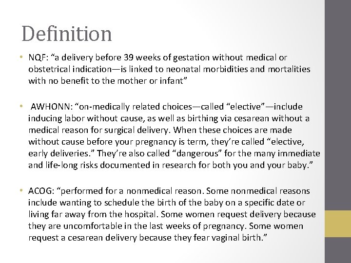 Definition • NQF: “a delivery before 39 weeks of gestation without medical or obstetrical Definition • NQF: “a delivery before 39 weeks of gestation without medical or obstetrical